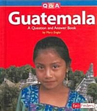 Guatemala: A Question and Answer Book (Library Binding)