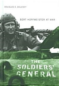 The Soldiers General: Bert Hoffmeister at War (Hardcover)