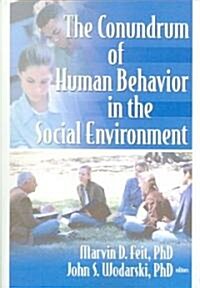 The Conundrum of Human Behavior in the Social Environment (Paperback)