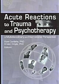 Acute Reactions To Trauma And Psychotherapy (Hardcover)