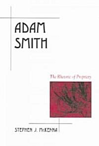 Adam Smith: The Rhetoric of Propriety (Paperback)