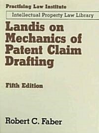 Landis On Mechanics Of Patent Claim Drafting (Loose Leaf, 5th)