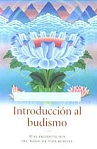 Introduccian Al Budismo (Introduction to Buddhism): Una Presentacian del Modo de Vida Budista (Paperback, Ed Renovada)