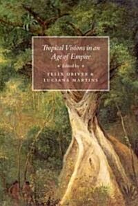 Tropical Visions in an Age of Empire (Paperback)