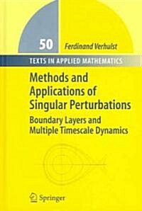 Methods and Applications of Singular Perturbations: Boundary Layers and Multiple Timescale Dynamics (Hardcover, 2005)