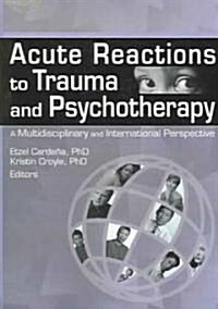 Acute Reactions To Trauma And Psychotherapy (Paperback)