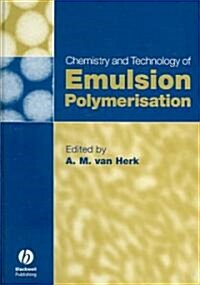 Chemistry And Technology Of Emulsion Polymerisation (Hardcover)