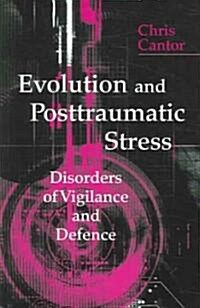 Evolution and Posttraumatic Stress : Disorders of Vigilance and Defence (Paperback)
