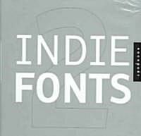 Indie Fonts 2: A Compendium of Digital Type from Independent Foundries (Hardcover)