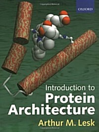 Introduction to Protein Architecture: The Structural Biology of Proteins (Paperback)