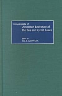 Encyclopedia of American Literature of the Sea and Great Lakes (Hardcover)