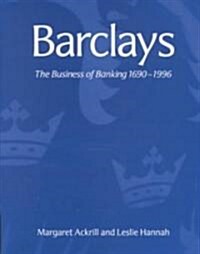 Barclays : The Business of Banking, 1690-1996 (Hardcover)