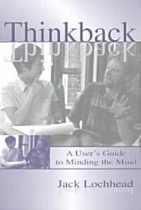 Thinkback: A Users Guide to Minding the Mind (Paperback)
