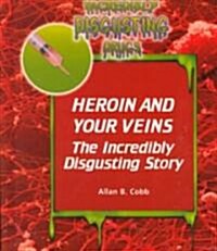 Heroin and Your Veins (Library)