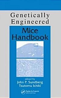 Genetically Engineered Mice Handbook [With Full Color Images] (Hardcover)