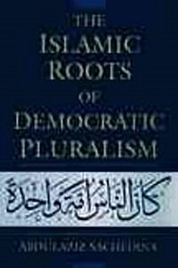 The Islamic Roots of Democratic Pluralism (Hardcover)