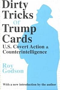 Dirty Tricks or Trump Cards : U.S. Covert Action and Counterintelligence (Paperback)