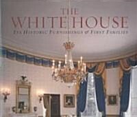 [중고] The White House: Its Historic Furnishings and First Families (Hardcover)