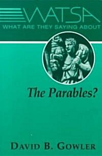 What Are They Saying about the Parables? (Paperback)