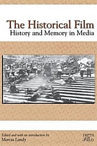 The Historical Film: History and Memory in Media (Paperback)
