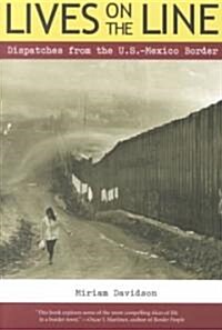 Lives on the Line: Dispatches from the U.S.-Mexico Border (Paperback)