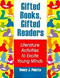 Gifted Books, Gifted Readers: Literature Activities to Excite Young Minds (Paperback)