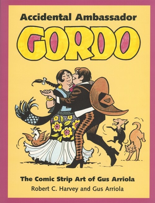 Accidental Ambassador Gordo: The Comic Strip Art of Gus Arriola (Paperback)