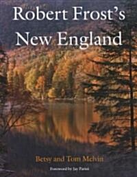 Robert Frosts New England (Hardcover)