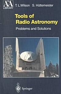 Tools of Radio Astronomy: Problems and Solutions (Paperback, Corrected 2000.)
