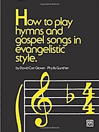 How to Play Hymns and Gospel Songs in Evangelistic Style (Paperback)
