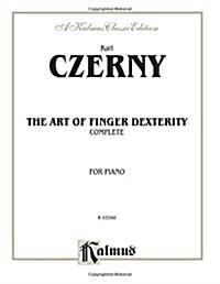 The Art of Finger Dexterity, Op. 740 Complete (Paperback)