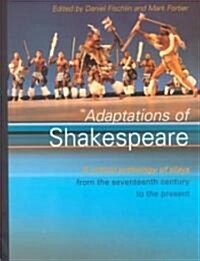 Adaptations of Shakespeare : An Anthology of Plays from the 17th Century to the Present (Paperback)