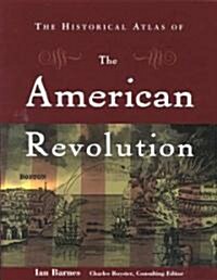 The Historical Atlas of the American Revolution (Hardcover)