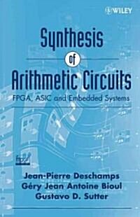 Synthesis of Arithmetic Circuits: Fpga, ASIC and Embedded Systems (Hardcover)