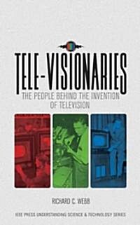 Tele-Visionaries: The People Behind the Invention of Television (Hardcover)