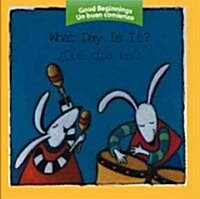 What Day Is It?/Que Dia Es? (Board Books)