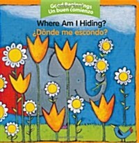 Where Am I Hiding?/Donde Me Escondo? (Board Books)