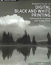 Amphotos Guide To Digital Black And White Printing (Paperback)