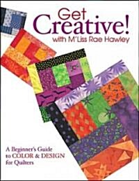 Get Creative! with mLiss Rae Hawley (Paperback)