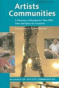 [중고] Artists Communities: A Directory of Residencies That Offer Time and Space for Creativity (Paperback, 3, Revised)