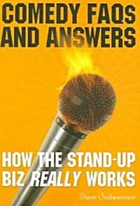 Comedy FAQs and Answers: How the Stand-Up Biz Really Works (Paperback)
