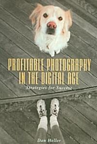 Profitable Photography in Digital Age: Strategies for Success (Paperback)