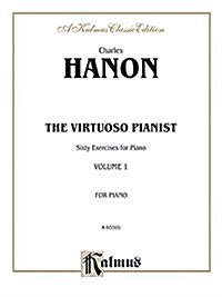 The Hanon Virtuoso Pianist Book 1 Piano Solos (Paperback)