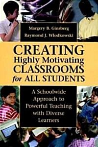 Creating Highly Motivating Classrooms for All Students (Hardcover)