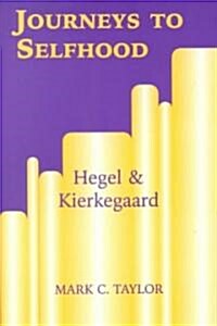 Journeys to Selfhood: Hegel and Kierkegaard (Paperback, 2)