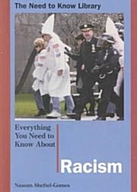 Everything You Need to Know about Racism (Library Binding)