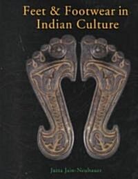 Feet and Footwear in Indian Culture (Hardcover)