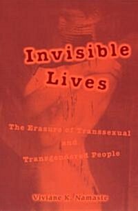 Invisible Lives: The Erasure of Transsexual and Transgendered People (Paperback, 2)