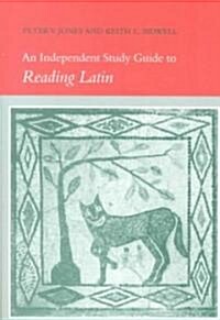 An Independent Study Guide to Reading Latin (Paperback)