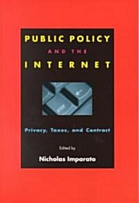Public Policy and the Internet: Privacy, Taxes, and Contract (Paperback)